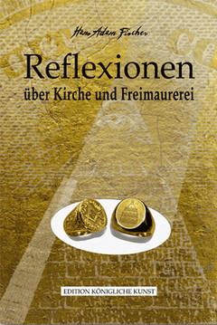Reflexionen über Kirche und Freimaurerei Reflexionen über Kirche und Freimaurerei